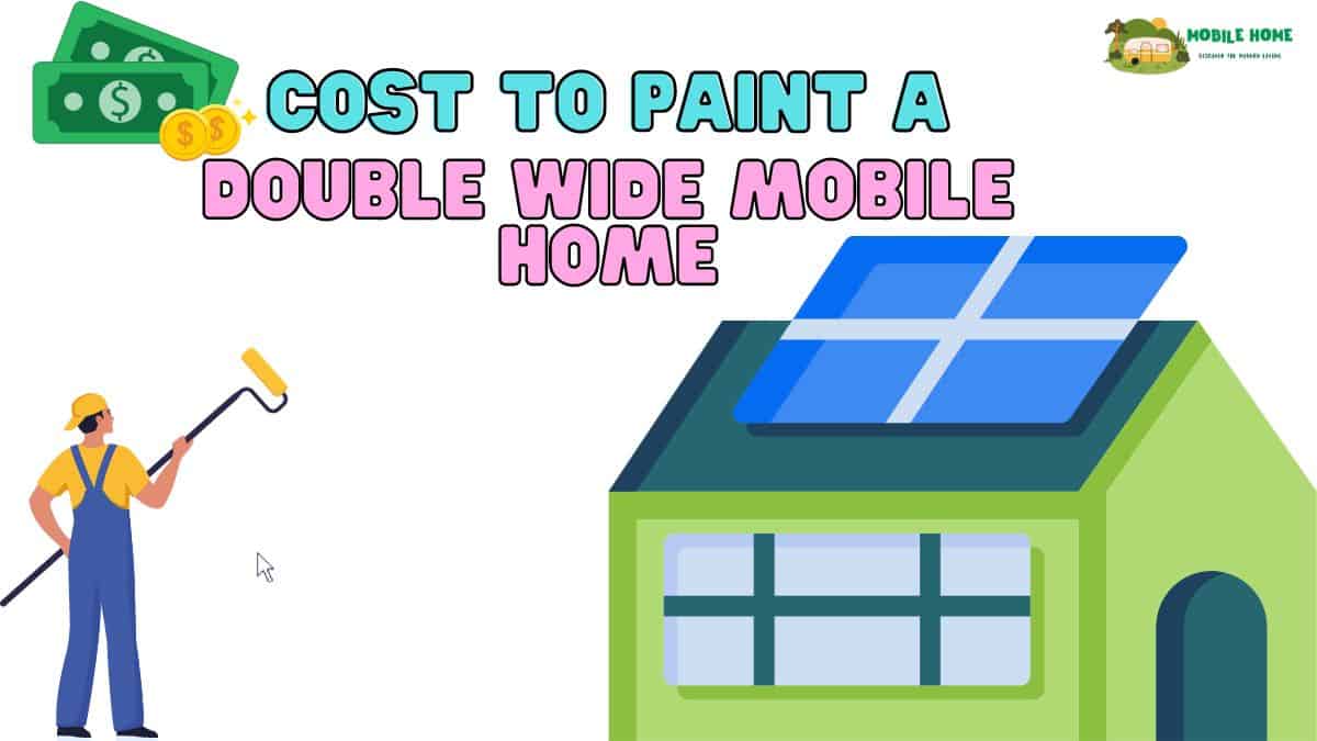 Cost to Paint a Double Wide Mobile Home