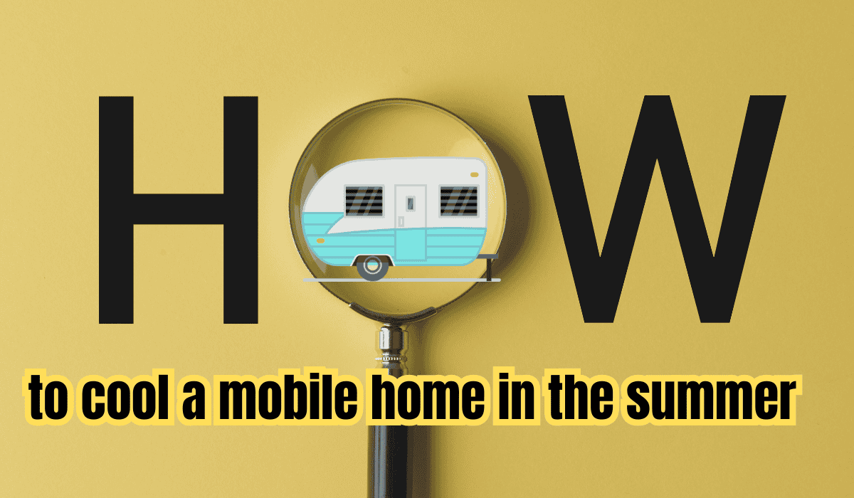 How to cool a mobile home in the summer