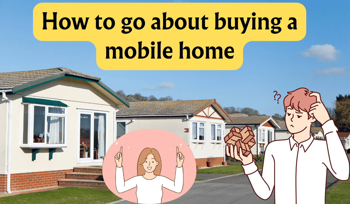 How to go about buying a mobile home