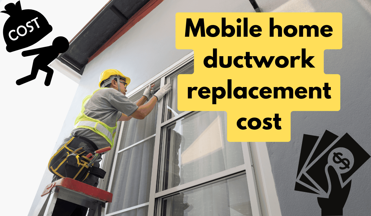 Mobile home ductwork replacement cost