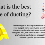 What is the best type of ducting