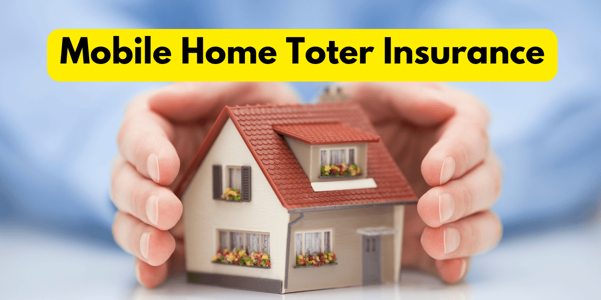 Mobile Home Toter Insurance