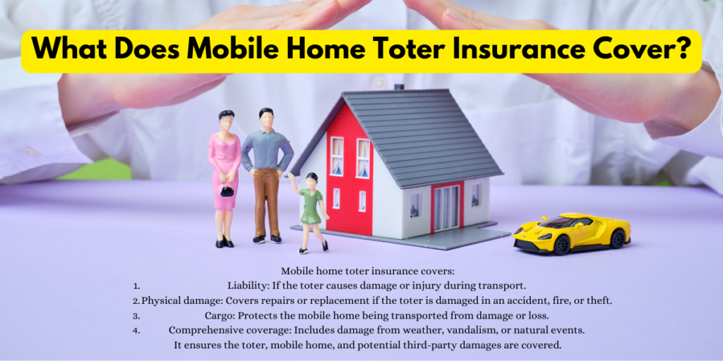 What Does Mobile Home Toter Insurance Cover?
